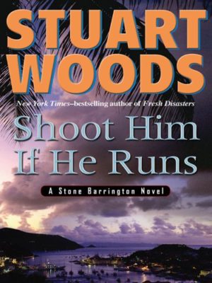 Stuart Woods Shoot Him If He Runs